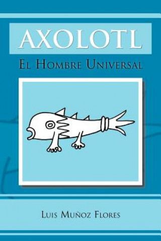 Kniha Axolotl Luis Mu Flores