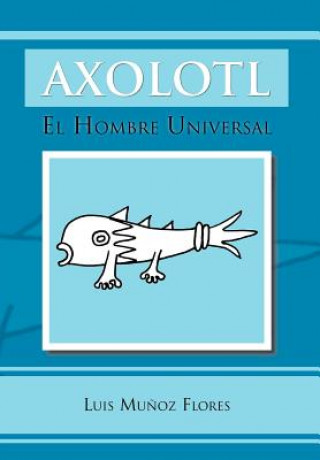 Книга Axolotl Luis Mu Flores