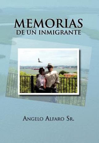 Carte Memorias de Un Inmigrante Angelo Alfaro Sr