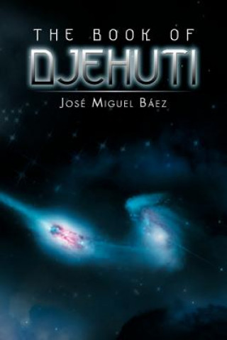 Kniha Book of Djehuti Jose Miguel Baez