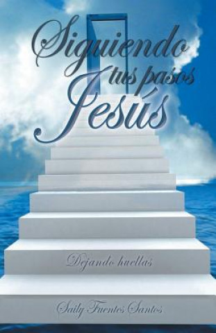 Buch Siguiendo Tus Pasos Jesus Saily Fuentes Santos