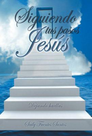 Buch Siguiendo Tus Pasos Jesus Saily Fuentes Santos