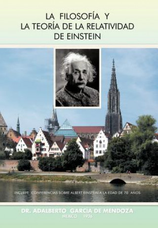 Kniha Filosofia y La Teoria de La Relatividad de Einstein Dr Adalberto Garcia De Mendoza