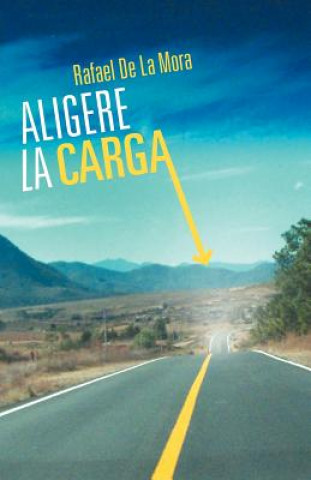 Libro Aligere La Carga Rafael De La Mora