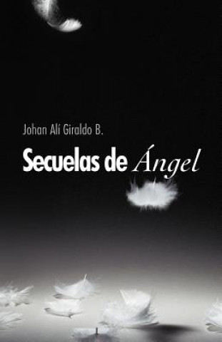 Könyv Secuelas de Ngel Johan Al Giraldo B