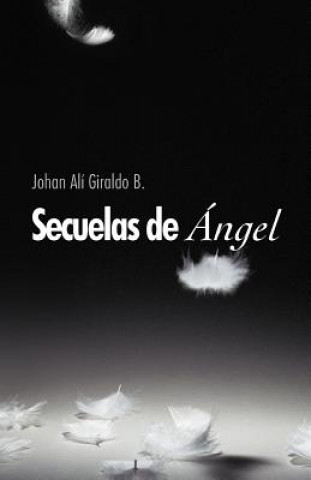 Libro Secuelas de Ngel Johan Al Giraldo B