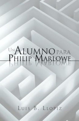 Carte Alumno Para Philip Marlowe Luis B Llopiz