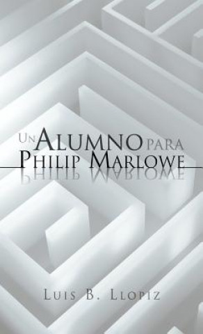 Knjiga Alumno Para Philip Marlowe Luis B Llopiz