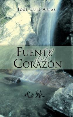 Книга Fuente del Corazon Jose Luis Arias Azamar