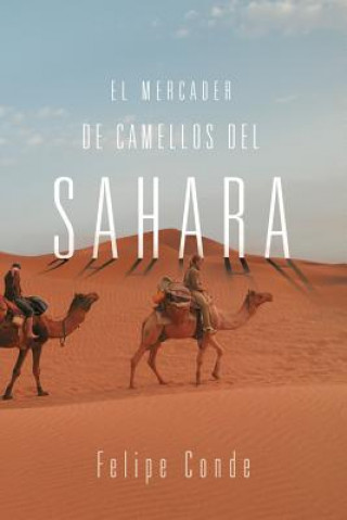 Kniha Mercader de Camellos del Sahara Felipe Conde