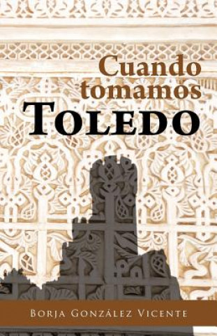 Carte Cuando Tomamos Toledo Borja Gonz Vicente