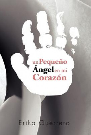 Knjiga Pequeno Angel En Mi Corazon Erika Guerrero