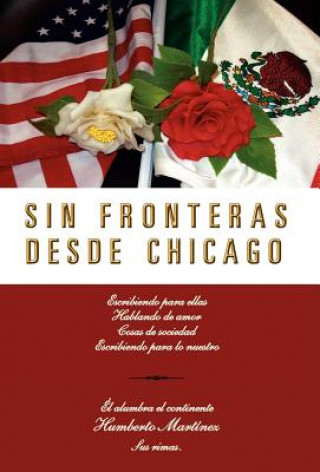 Kniha Sin Fronteras Desde Chicago Humberto Martinez