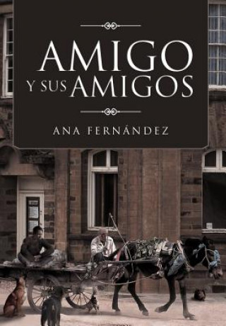 Kniha Amigo y Sus Amigos Ana Fern Ndez