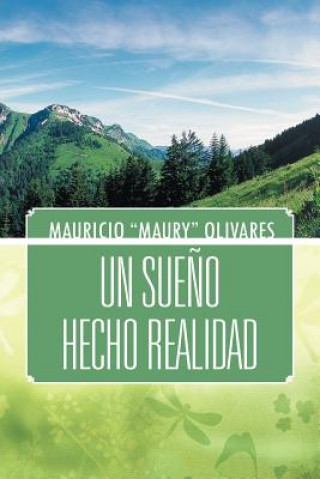 Книга Sueno Hecho Realidad Mauricio "Maury" Olivares