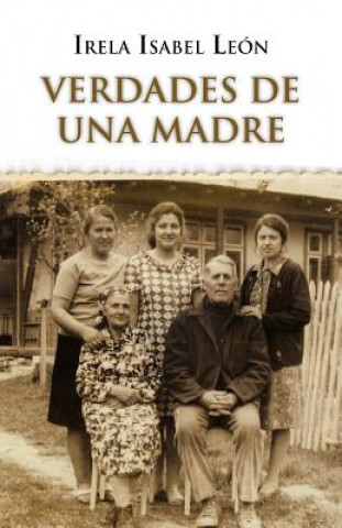 Libro Verdades de Una Madre Irela Isabel Le N