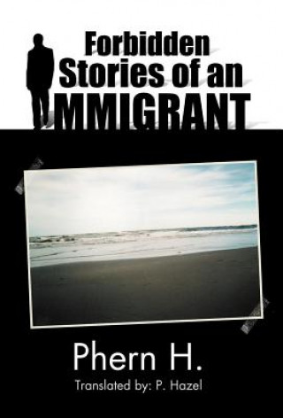 Könyv Forbidden Stories of an Immigrant Phern H