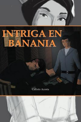 Kniha Intriga En Banania Calixto Acosta