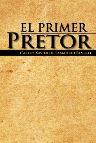 Kniha Primer Pretor Carlos Xavier De Lamadrid Reverte