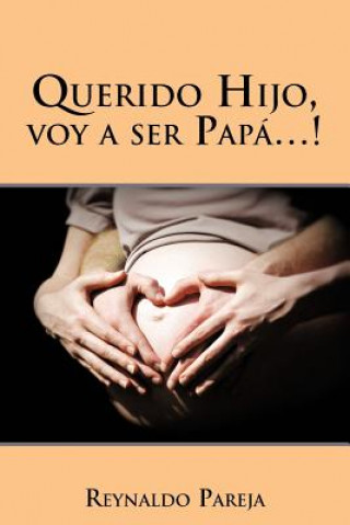 Buch Querido Hijo, Voy a Ser Papa...! Reynaldo Pareja