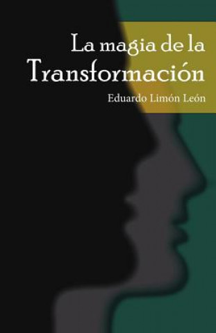 Könyv Magia de la Transformacion Eduardo Limon Leon
