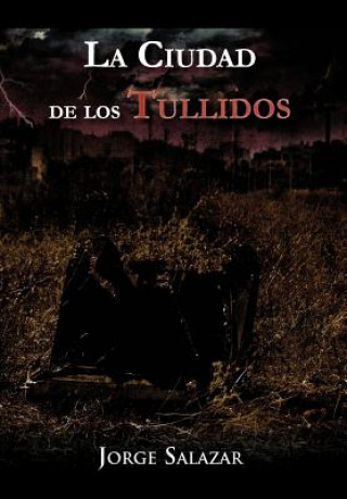 Książka Ciudad de Los Tullidos Jorge Salazar