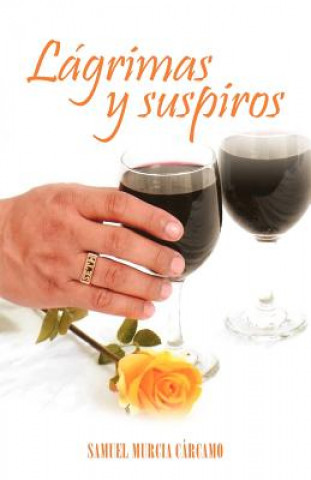 Buch Lagrimas Y Suspiros Samuel Murcia Carcamo