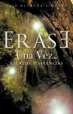 Книга Erase Una Vez Luis Alcalde Linares