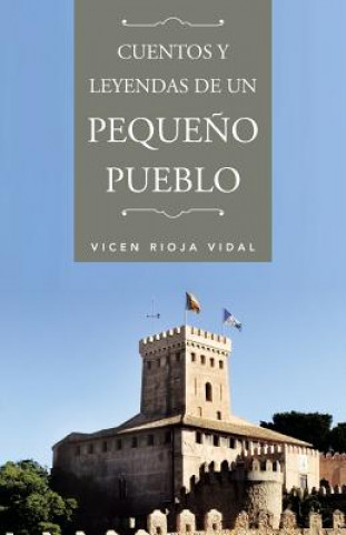 Carte Cuentos y Leyendas de Un Pequeno Pueblo Vicen Rioja Vidal