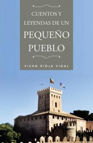 Livre Cuentos y Leyendas de Un Pequeno Pueblo Vicen Rioja Vidal