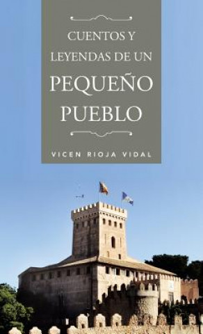 Knjiga Cuentos y Leyendas de Un Pequeno Pueblo Vicen Rioja Vidal