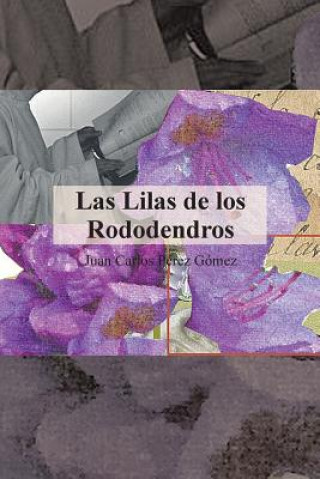 Buch Lilas de Los Rododendros Juan Carlos Perez Gomez