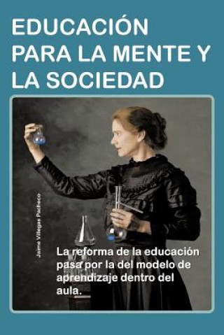 Книга Educacion Para La Mente y La Sociedad Jaime Villegas Pacheco