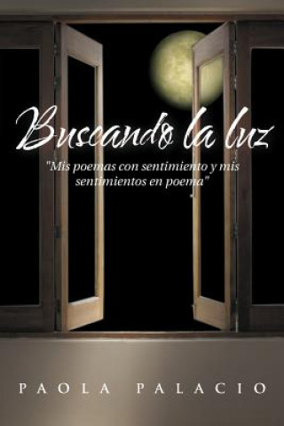 Könyv Buscando La Luz Paola Palacio