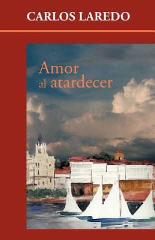 Buch Amor Al Atardecer Carlos Laredo