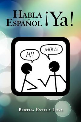 Kniha Habla Espanol YA! Bertha Estela Loya