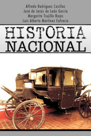 Kniha Historia Nacional Jose De Jesus De Leon Garcia