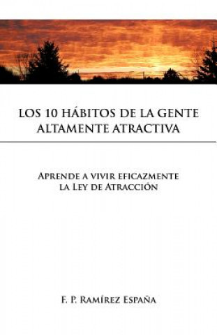 Könyv 10 Habitos de La Gente Altamente Atractiva F P Ramirez Espana