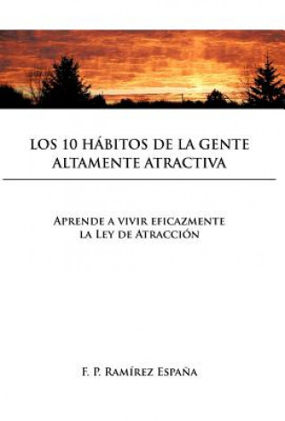Könyv 10 Habitos de La Gente Altamente Atractiva F P Ramirez Espana