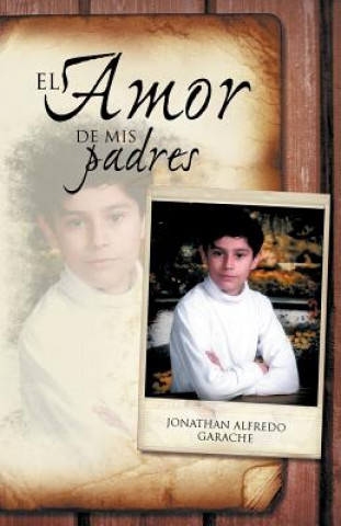 Könyv Amor de MIS Padres Jonathan Alfredo Garache