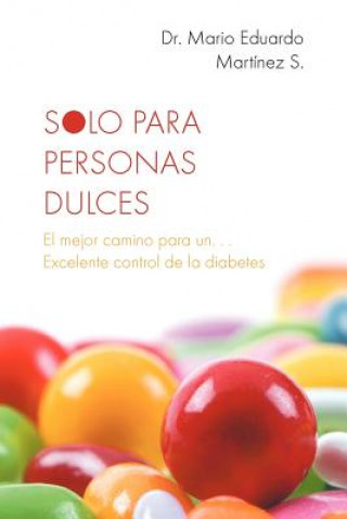 Книга Solo Para Personas Dulces Mario Eduardo Martainez S