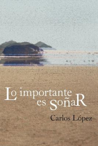 Книга Lo Importante Es So AR Carlos L Pez