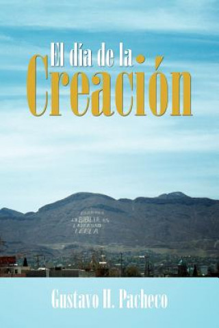 Kniha Dia de La Creacion Gustavo H Pacheco