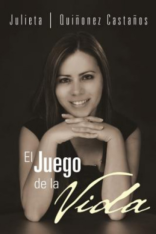 Kniha Juego de La Vida Julieta Quinonez Castanos