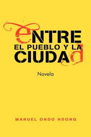 Knjiga Entre El Pueblo y La Ciudad Manuel Ondo Ndong