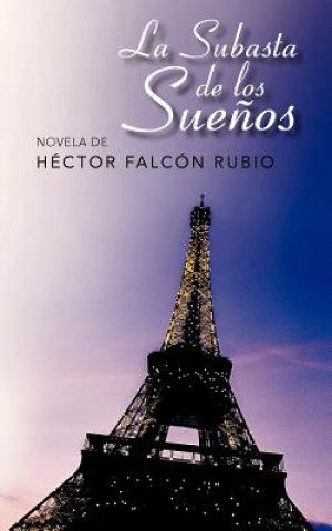 Könyv Subasta de Los Sue OS H Ctor Falc N Rubio