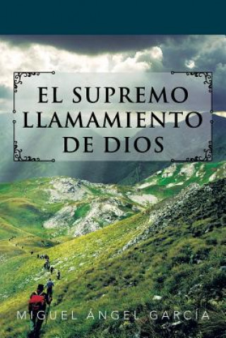 Книга Supremo Llamamiento de Dios Miguel Angel Garcia