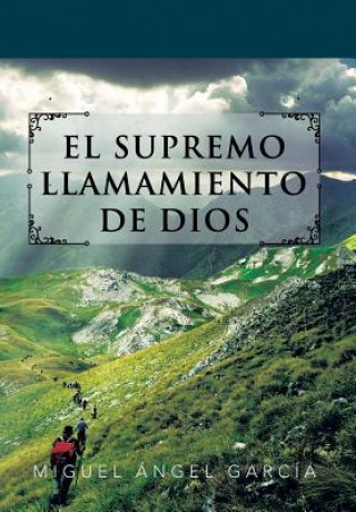 Kniha Supremo Llamamiento de Dios Miguel Angel Garcia