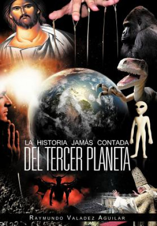 Kniha Historia Jam S Contada del Tercer Planeta Raymundo Valadez Aguilar