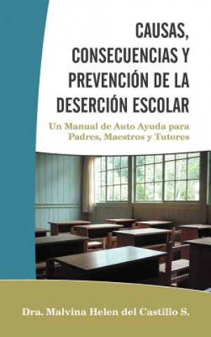 Книга Causas, Consecuencias y Prevencion de La Desercion Escolar Dra Malvina Helen Del Castillo S